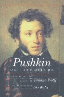 Book Cover for Pushkin on Literature by Aleksandr Sergeevich Pushkin, Tatiana Wolff, John Bayley