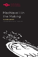 Book Cover for Machiavelli in the Making by Claude Lefort