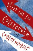 Book Cover for Visit Me in California by Cooley Windsor