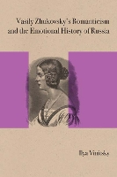 Book Cover for Vasily Zhukovsky's Romanticism and the Emotional History of Russia  by Ilya Vinitsky