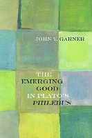 Book Cover for The Emerging Good in Plato's Philebus by John V. Garner