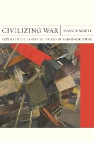 Book Cover for Civilizing War by Nasser Mufti