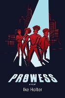 Book Cover for Prowess by Ike Holter