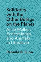 Book Cover for Solidarity with the Other Beings on the Planet by Pamela B June