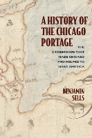 Book Cover for A History of the Chicago Portage by Benjamin Sells