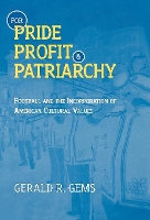 Book Cover for For Pride, Profit, and Patriarchy by Gerald R Gems