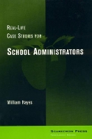 Book Cover for Real-Life Case Studies for School Administrators by William Hayes