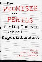 Book Cover for The Promises and Perils Facing Today's School Superintendent by Bruce S. Cooper