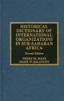 Book Cover for Historical Dictionary of International Organizations in Sub-Saharan Africa by Terry M. Mays, Mark W. Delancey