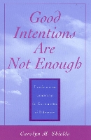 Book Cover for Good Intentions are not Enough by Carolyn M. Shields