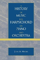 Book Cover for A History of Music for Harpsichord or Piano and Orchestra by John M. Harris