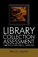 Book Cover for Library Collection Assessment Through Statistical Sampling by Brian J. Baird