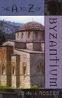 Book Cover for The A to Z of Byzantium by John H Rosser