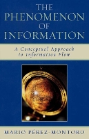 Book Cover for The Phenomenon of Information by Mario PérezMontoro