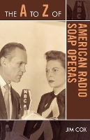 Book Cover for The A to Z of American Radio Soap Operas by Jim Cox