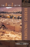 Book Cover for The A to Z of the Berbers (Imazighen) by Hsain Ilahiane