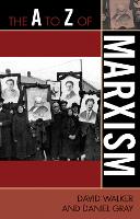 Book Cover for The A to Z of Marxism by David, US Comptroller General, 19982008 Walker, Daniel Gray