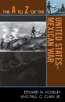 Book Cover for The A to Z of the United States-Mexican War by Edward H Moseley, Paul C Jr Clark