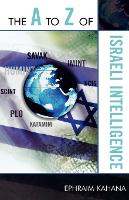 Book Cover for The A to Z of Israeli Intelligence by Ephraim Kahana