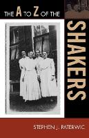 Book Cover for The A to Z of the Shakers by Stephen J. Paterwic