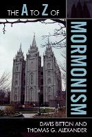 Book Cover for The A to Z of Mormonism by Davis Bitton, Thomas G Alexander