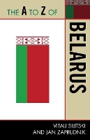 Book Cover for The A to Z of Belarus by Vitali, Jr Silitski, Jan Zaprudnik