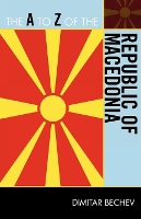 Book Cover for The A to Z of the Republic of Macedonia by Dimitar Bechev