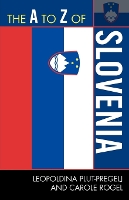 Book Cover for The A to Z of Slovenia by Leopoldina PlutPregelj, Carole Rogel