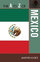 Book Cover for The A to Z of Mexico by Marvin Alisky