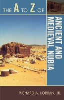 Book Cover for The A to Z of Ancient and Medieval Nubia by Richard A Lobban