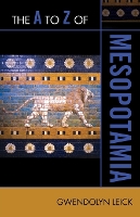 Book Cover for The A to Z of Mesopotamia by Gwendolyn Leick