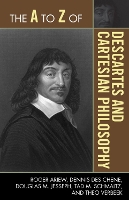 Book Cover for The A to Z of Descartes and Cartesian Philosophy by Roger Ariew, Dennis Des Chene, Douglas M Jesseph, Tad M Schmaltz