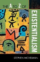 Book Cover for The A to Z of Existentialism by Stephen Michelman