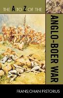 Book Cover for The A to Z of the Anglo-Boer War by Fransjohan Pretorius