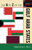 Book Cover for The A to Z of the Gulf Arab States by Malcolm C Peck