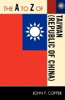 Book Cover for The A to Z of Taiwan (Republic of China) by John Franklin Copper