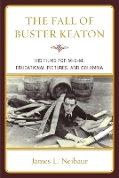 Book Cover for The Fall of Buster Keaton by James L. Neibaur