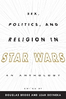 Book Cover for Sex, Politics, and Religion in Star Wars by Douglas Brode