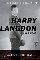 Book Cover for The Silent Films of Harry Langdon (1923-1928) by James L. Neibaur