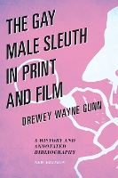 Book Cover for The Gay Male Sleuth in Print and Film by Drewey Wayne Gunn