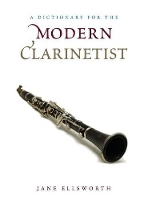 Book Cover for A Dictionary for the Modern Clarinetist by Jane Ellsworth