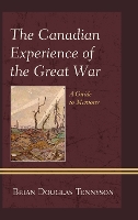 Book Cover for The Canadian Experience of the Great War by Brian Douglas Tennyson