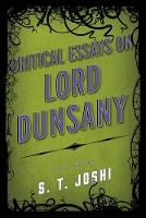 Book Cover for Critical Essays on Lord Dunsany by S T Joshi