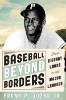 Book Cover for Baseball beyond Borders by Frank P., Jr. Jozsa