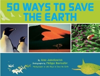 Book Cover for 50 Ways to Save the Earth by Anne Jankeliowitch, Philippe Bourseiller