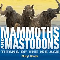 Book Cover for Mammoths and Mastodons by Cheryl Bardoe