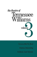 Book Cover for The Theatre of Tennessee Williams Volume III: Cat on a Hot Tin Roof, Orpheus Descending, Suddenly Last Summer by Tennessee Williams