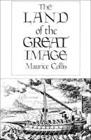 Book Cover for The Land of the Great Image: Historical Narrative by Maurice Collis