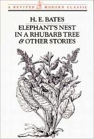 Book Cover for Elephant's Nest In A Rhubarb Tree & Other Stories by H. E. Bates