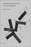 Book Cover for Things on Which I've Stumbled by Peter Cole